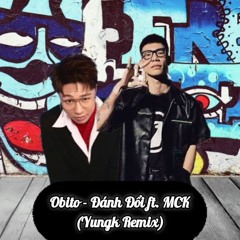 Obito - Đánh Đổi ft. MCK (Yungk Remix)