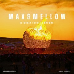 Max&Mellow - Afrikaburn 2023 - Saturday Sunset @MBombo