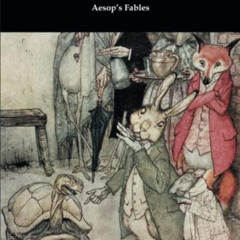[Access] PDF ✉️ Aesop's Fables (Illustrated by Arthur Rackham with an Introduction by