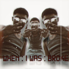 When I Was Broke(prod.mlt)
