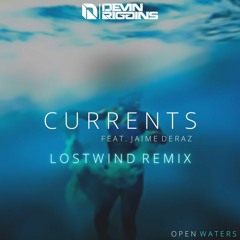Devin Riggins - Currents ft. Jaime Deraz (LOSTWIND Remix)
