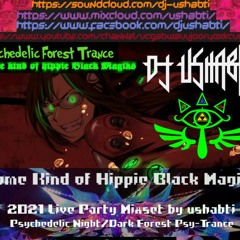 <Some Kind of Hippie Black Magiks> (Forest/Dark/PsyTrance) live party mix