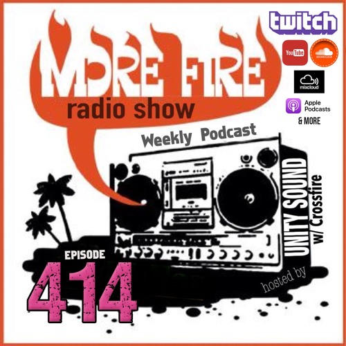 More Fire Show Ep414 (Full Show) May 18th 2023 Hosted By Crossfire From Unity Sound