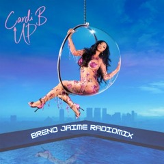 Cardi B - Up - [ Breno Jaime RadioMix ]