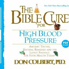 View PDF The Bible Cure for High Blood Pressure: Ancient Truths, Natural Remedies and the Latest Fin