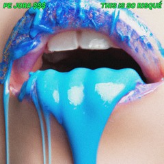 PE JORA $$$ - This is so Risqué [FÜT]