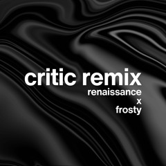 critic w/ frosty