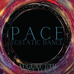 p a c e (Ecstatic Dance August 5th, 2023)