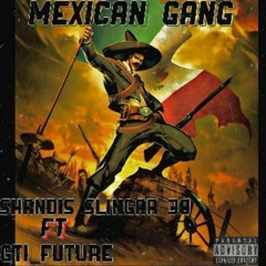 Mexican Gang (Remix) [Ft GTI Future]) Prod.Philcriss & MkH Wayne)