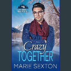 Read$$ 💖 Crazy Together (Camp Bay Christmas) [KINDLE EBOOK EPUB]