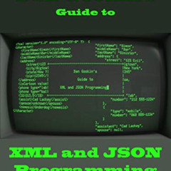 download EBOOK 🎯 Dan Gookin's Guide to XML and JSON Programming by  Dan Gookin PDF E