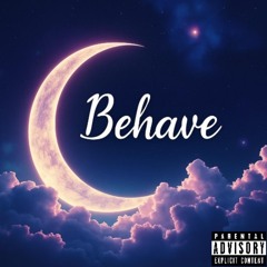 Behave ft. (PnkAunnie)