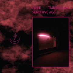 OGNI Tainted In A Sensitive Age EP teaser release 21/12/21