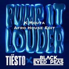 Tiesto, Black Eyed Peas - Pump It Louder (K Mouta Afro House Edit) FILTERED & PITCHED FOR SC