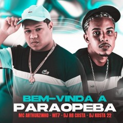 MC's MT7 & ARTHURZINHO - BEM VINDA A PARAOPEBA [ Prod. DJ RB COSTA & DJ Kosta Vinte Dois ]