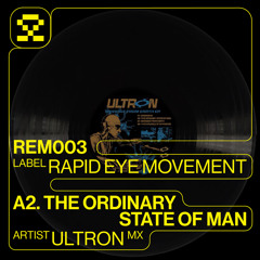 PREMIERE: A2. Ultron - The Ordinary State Of Man (REM003)