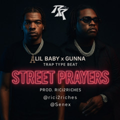 Lil Baby x Gunna Trap Type Beat "STREET PRAYERS" prod. Rici2riches, Senex