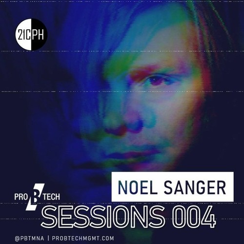 Pro B Tech Sessions 004 | Noel Sanger