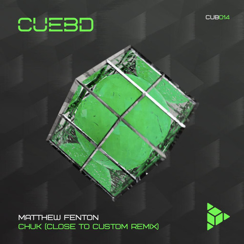 PremEar: Matthew Fenton - Chuk (Close To Custom Remix)[CUB014]