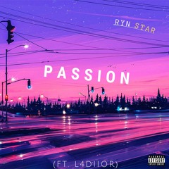 Passion(ft. l4diior)[prod. Dopelord Mike]