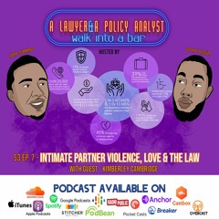 S3 Ep. 7- Intimate Partner Violence, Love & the Law
