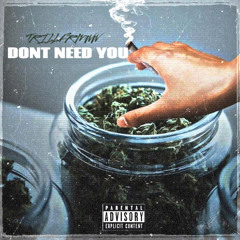 TrillfrmWW - Dont Need You