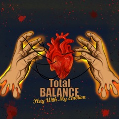 Total Balance - Play With My Emotions (Official Audio)