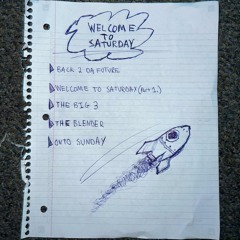 WELCOME 2 SATURDAY