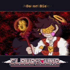 Do or Die [CloudBound]