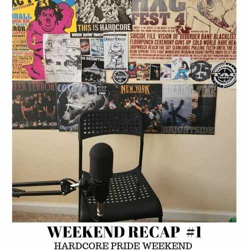 Weekend Recap #1 - Hardcore Pride Weekend