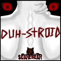 ScareBear - Duh-Stroid (FREE DOWNLOAD)