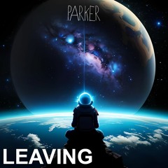 Parker - Leaving