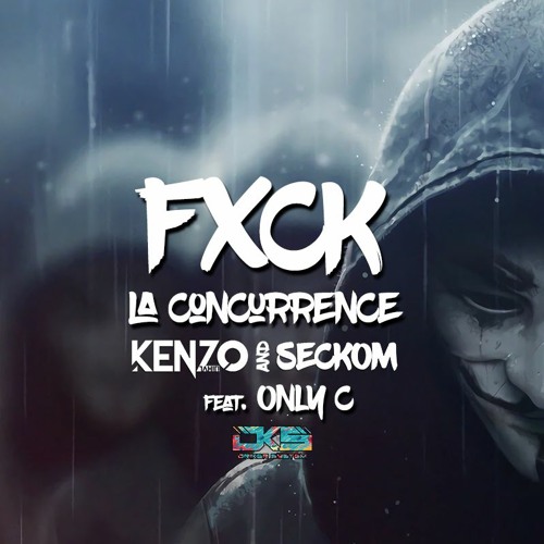 Fxck la Concurrence - KZTT ft. Seckom x Only C