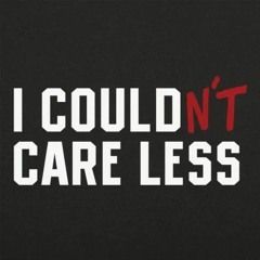 Couldn't Care Less