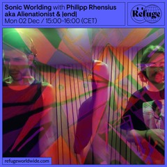Sonic Worlding - Philipp Rhensius aka Alienationst & |end| - 02 Dec 2024
