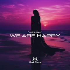 Ömer Said - We Are Happy