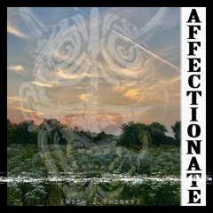 AFFECTIONATE (ft. Zphonky)