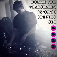 Domse VdK @ BASSTALES 23/09/22 [Opening Set]