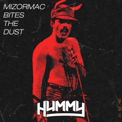 MizorMac Bites The Dust (Hummy Edit) *FREE DL*