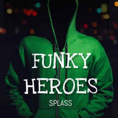 SPLASS - FUNKY HEROES (PROMO EXTENDED)