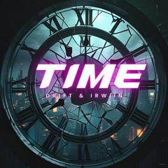 DRIFT & IRWIIN - TIME