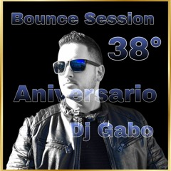 Bounce Session 38º Aniversario Dj Gabo