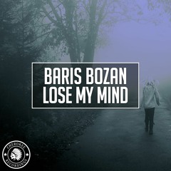 Baris Bozan - Lose My Mind (Original Mix)