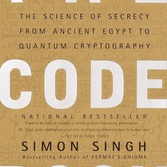 ⚡PDF❤ The Code Book: The Science of Secrecy from Ancient Egypt to Quantum Cryptography