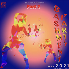 Bashment Party Mix (May 2021) Part 1