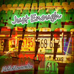 Just Enough - Aldidimorah (Original Mix)