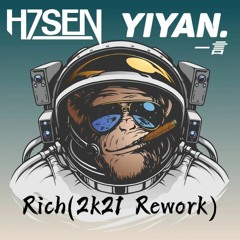 Rich(H7SEN 2K21 Rework)(Feat.Yiyan)