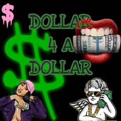 Dollar for a Dollar ( My Baby )