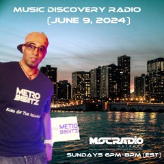 Music Discovery Radio (Aired On MOCRadio 6-9-24)