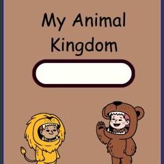 [ebook] read pdf 📖 My Animal Kingdom - Early Learning spelling, writing, coloring & word puzzle fu